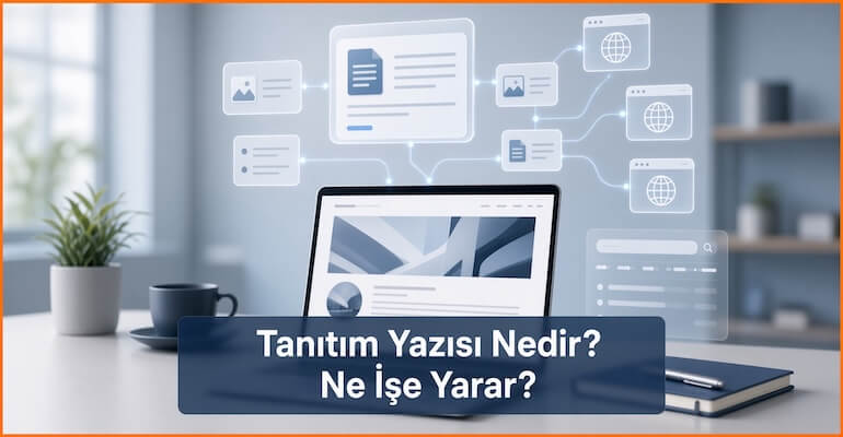 Tanıtım Yazısı Nedir? Ne İşe Yarar?