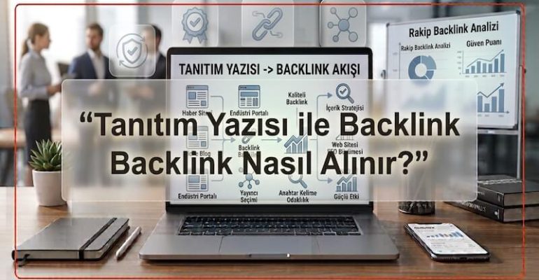 Tanıtım Yazısı ile Backlink Nasıl Alınır